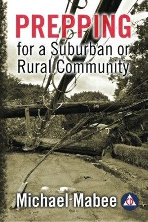 Prepping for a Suburban or Rural Community: Building a Civil Defense Plan for a Long-Term Catastrophe